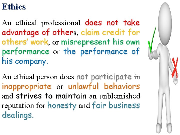 Ethics An ethical professional does not take advantage of others, other claim credit for