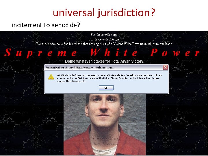 universal jurisdiction? incitement to genocide? J. Kulesza, International Internet Law 29 universal jurisdiction? incitement to genocide? J. Kulesza, International Internet Law 29