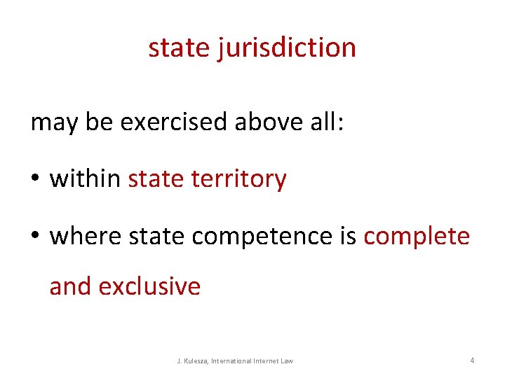 state jurisdiction may be exercised above all: • within state territory • where state state jurisdiction may be exercised above all: • within state territory • where state