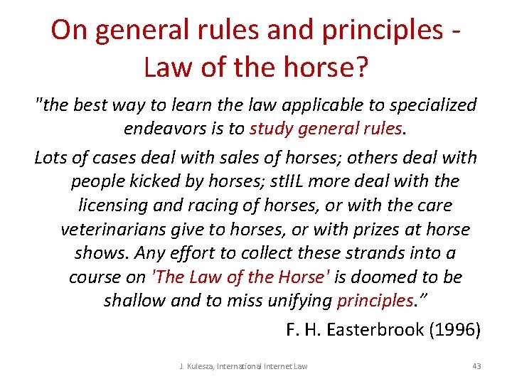 On general rules and principles Law of the horse? "the best way to learn On general rules and principles Law of the horse? "the best way to learn