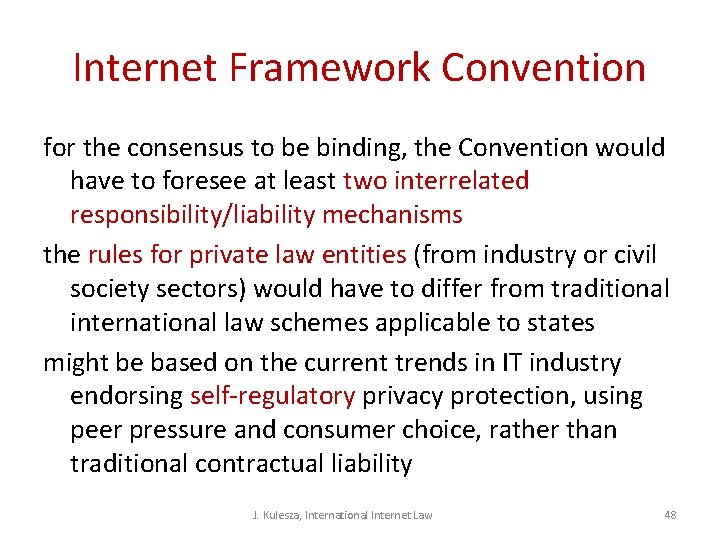 Internet Framework Convention for the consensus to be binding, the Convention would have to Internet Framework Convention for the consensus to be binding, the Convention would have to
