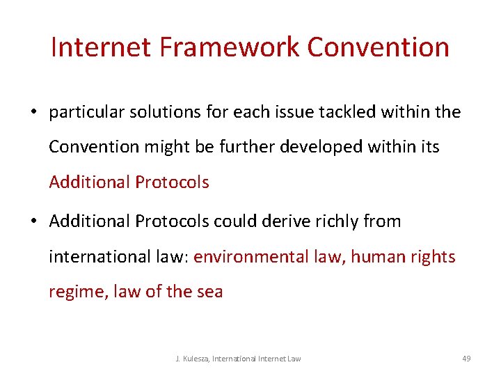 Internet Framework Convention • particular solutions for each issue tackled within the Convention might Internet Framework Convention • particular solutions for each issue tackled within the Convention might
