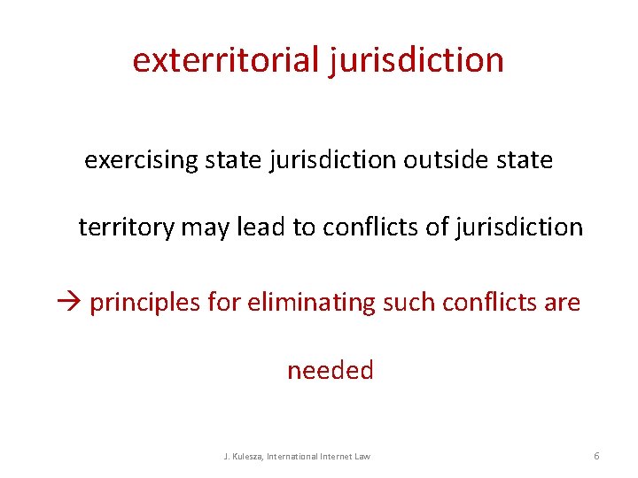 exterritorial jurisdiction exercising state jurisdiction outside state territory may lead to conflicts of jurisdiction exterritorial jurisdiction exercising state jurisdiction outside state territory may lead to conflicts of jurisdiction