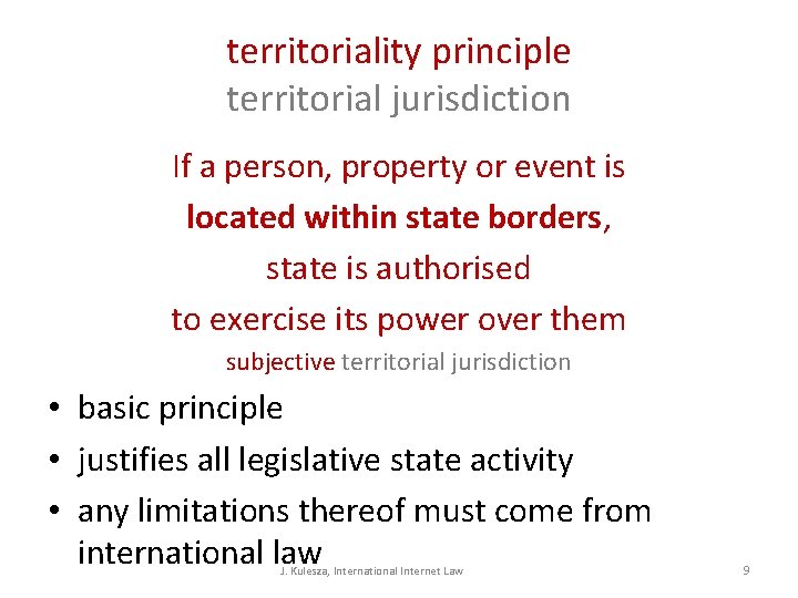 territoriality principle territorial jurisdiction If a person, property or event is located within state territoriality principle territorial jurisdiction If a person, property or event is located within state