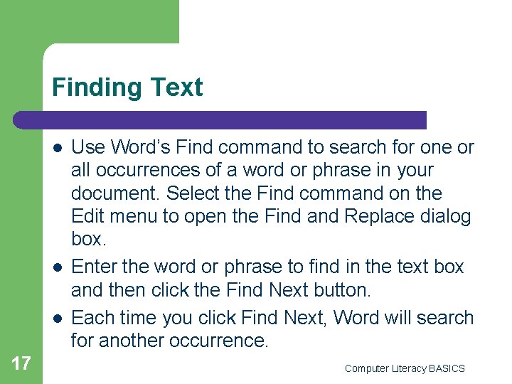 Finding Text l l l 17 Use Word’s Find command to search for one