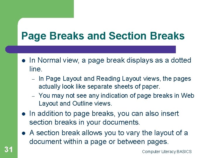 Page Breaks and Section Breaks l In Normal view, a page break displays as