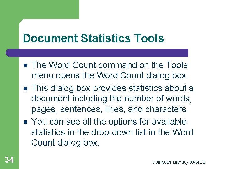 Document Statistics Tools l l l 34 The Word Count command on the Tools