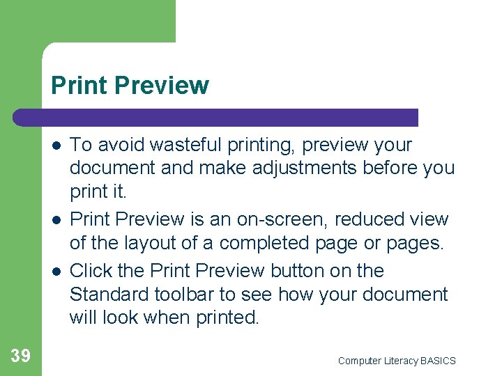 Print Preview l l l 39 To avoid wasteful printing, preview your document and