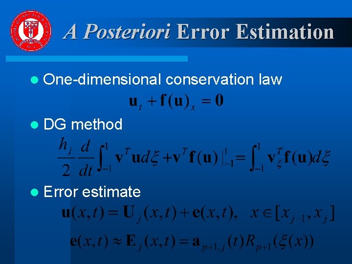 A Posteriori Error Estimation l One-dimensional l DG method l Error estimate conservation law