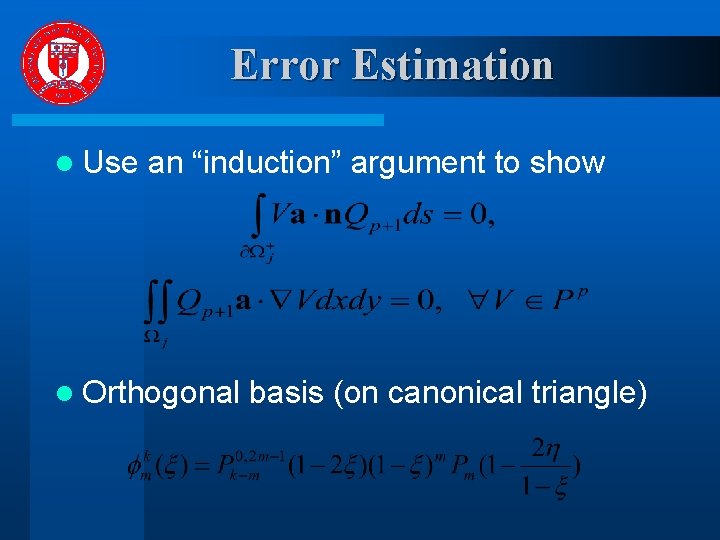 Error Estimation l Use an “induction” argument to show l Orthogonal basis (on canonical