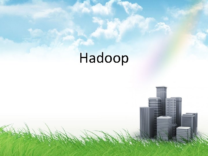 Hadoop 