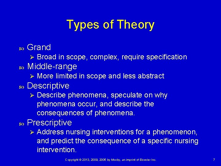 Types of Theory Grand Ø Middle-range Ø More limited in scope and less abstract