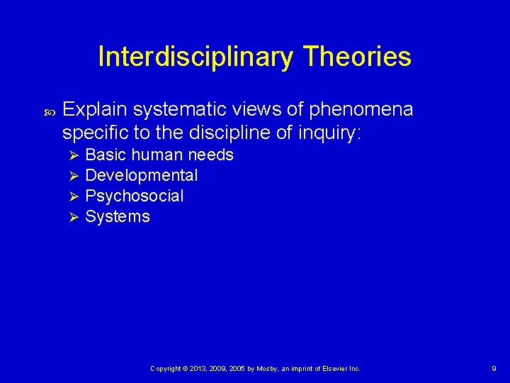Interdisciplinary Theories Explain systematic views of phenomena specific to the discipline of inquiry: Ø