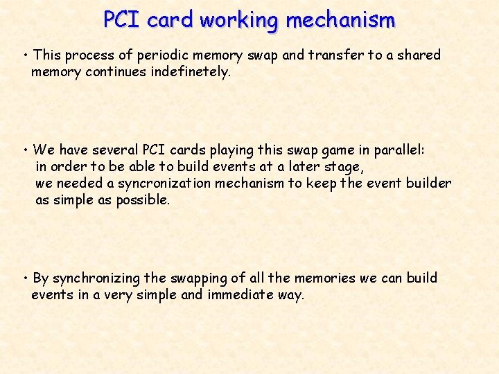 PCI card working mechanism • This process of periodic memory swap and transfer to