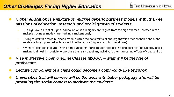 Other Challenges Facing Higher Education l Higher education is a mixture of multiple generic