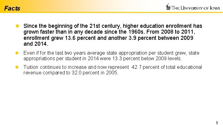 Facts l Since the beginning of the 21 st century, higher education enrollment has