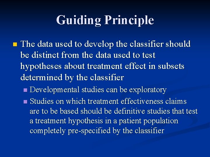 Guiding Principle n The data used to develop the classifier should be distinct from