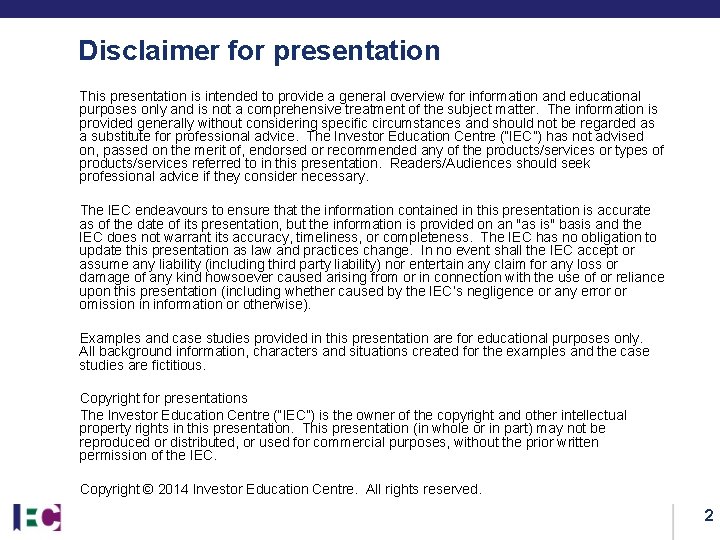 Disclaimer for presentation This presentation is intended to provide a general overview for information