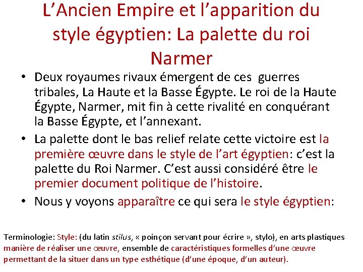 L’Ancien Empire et l’apparition du style égyptien: La palette du roi Narmer • Deux