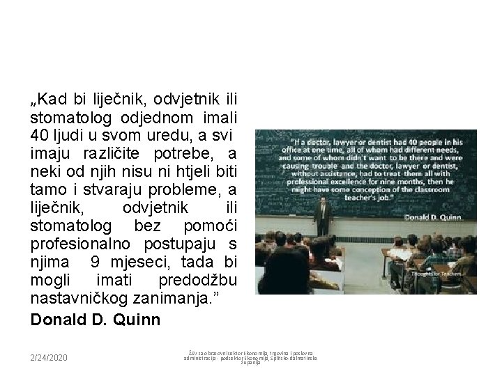 „Kad bi liječnik, odvjetnik ili stomatolog odjednom imali 40 ljudi u svom uredu, a „Kad bi liječnik, odvjetnik ili stomatolog odjednom imali 40 ljudi u svom uredu, a