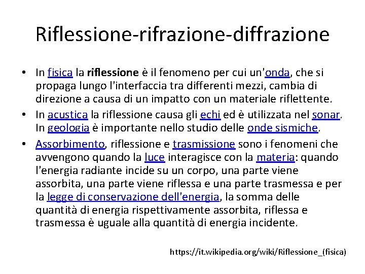 Riflessione-rifrazione-diffrazione • In fisica la riflessione è il fenomeno per cui un'onda, che si