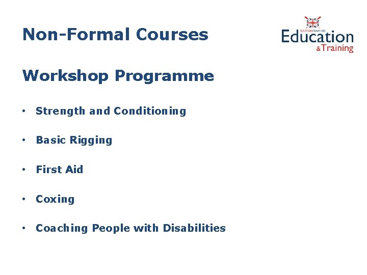 Non-Formal Courses Workshop Programme • Strength and Conditioning • Basic Rigging • First Aid
