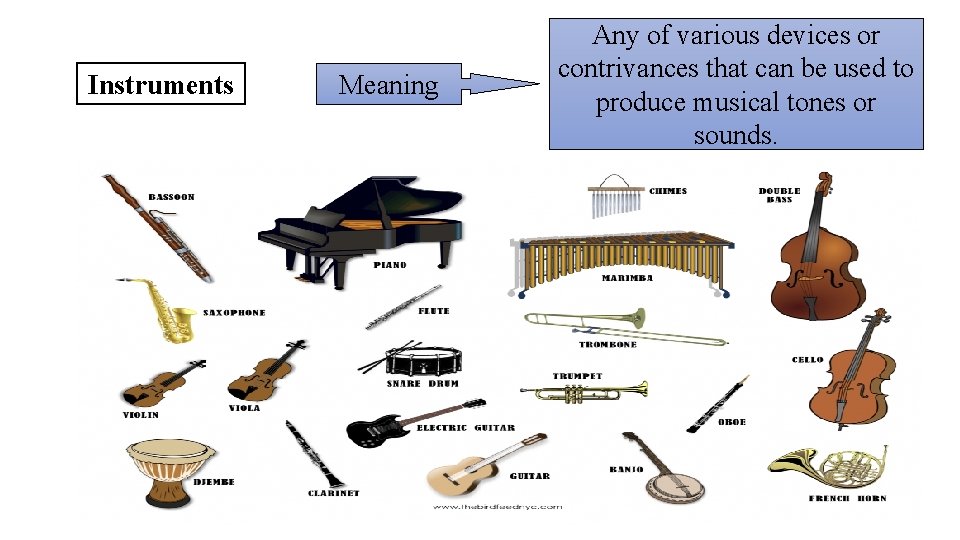 Instruments Meaning Any of various devices or contrivances that can be used to produce