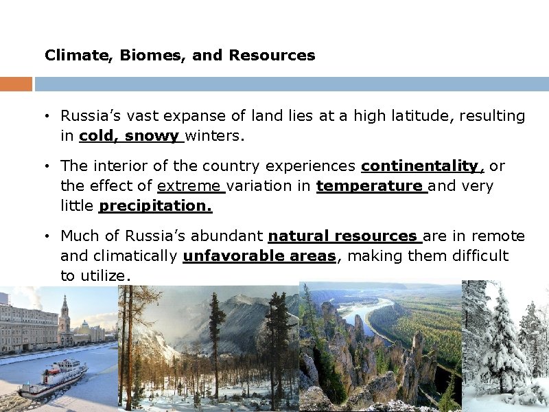 Physical Geography of the Russian Core Climate, Biomes, and Resources • Russia’s vast expanse