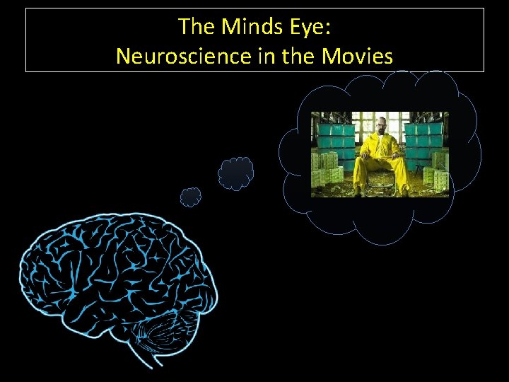 The Minds Eye: Neuroscience in the Movies 