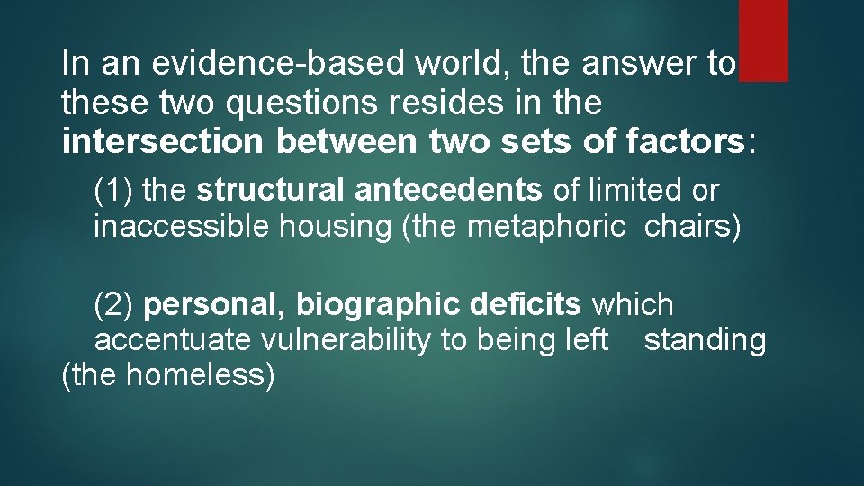 In an evidence-based world, the answer to these two questions resides in the intersection