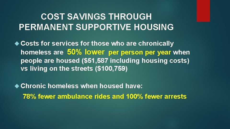 COST SAVINGS THROUGH PERMANENT SUPPORTIVE HOUSING Costs for services for those who are chronically