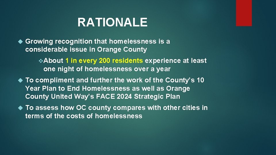 RATIONALE Growing recognition that homelessness is a considerable issue in Orange County v. About