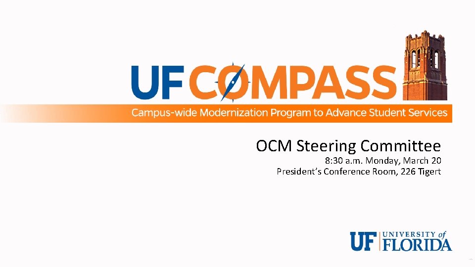 OCM Steering Committee 8: 30 a. m. Monday, March 20 President’s Conference Room, 226