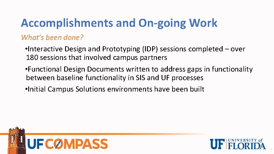 Accomplishments and On-going Work What’s been done? • Interactive Design and Prototyping (IDP) sessions