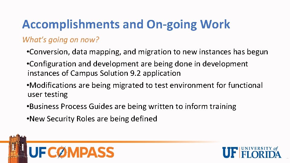 Accomplishments and On-going Work What’s going on now? • Conversion, data mapping, and migration