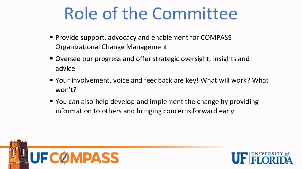 Role of the Committee Provide support, advocacy and enablement for COMPASS Organizational Change Management