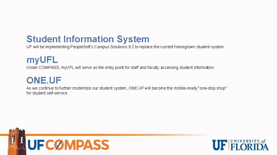 Student Information System UF will be implementing People. Soft’s Campus Solutions 9. 2 to