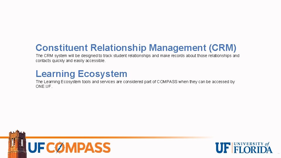 Constituent Relationship Management (CRM) The CRM system will be designed to track student relationships