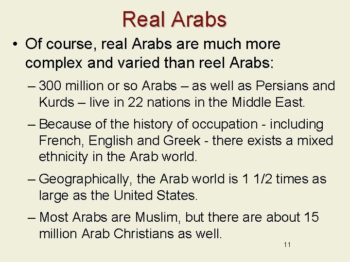 Real Arabs • Of course, real Arabs are much more complex and varied than