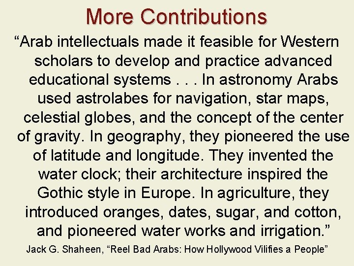 More Contributions “Arab intellectuals made it feasible for Western scholars to develop and practice