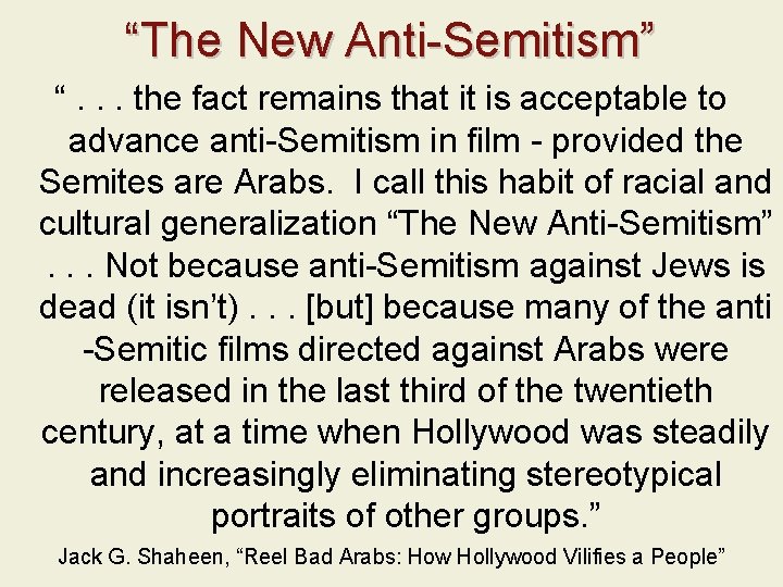 “The New Anti-Semitism” “. . . the fact remains that it is acceptable to