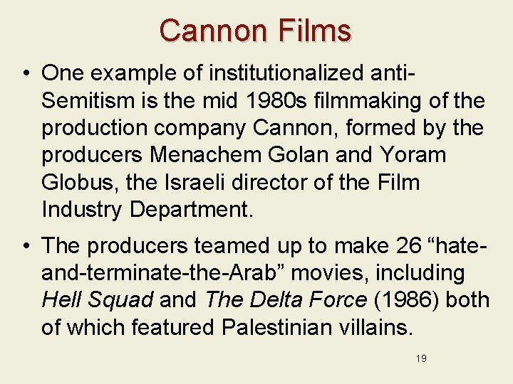 Cannon Films • One example of institutionalized anti. Semitism is the mid 1980 s