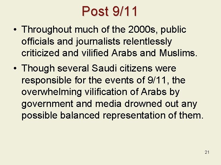 Post 9/11 • Throughout much of the 2000 s, public officials and journalists relentlessly