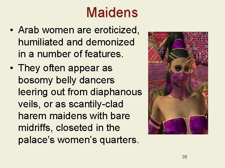 Maidens • Arab women are eroticized, humiliated and demonized in a number of features.