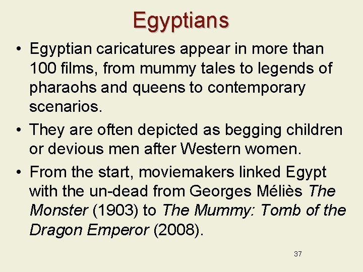 Egyptians • Egyptian caricatures appear in more than 100 films, from mummy tales to