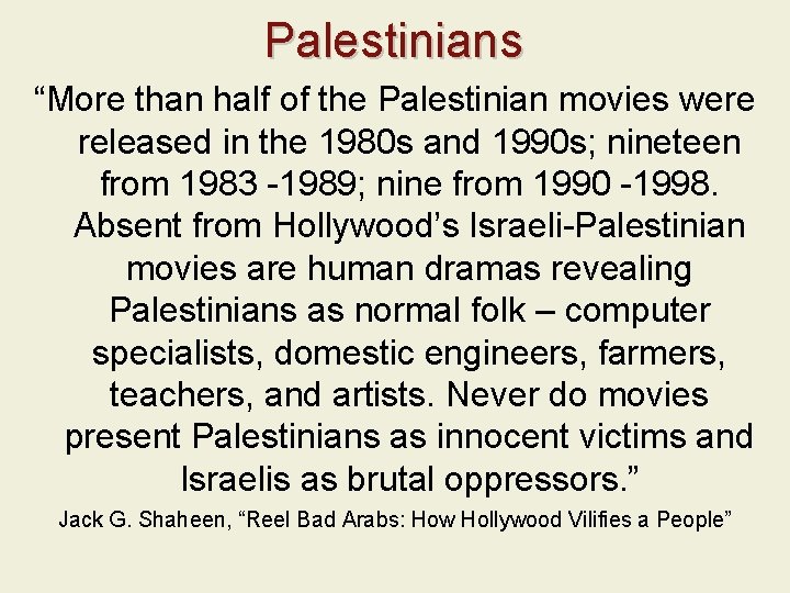 Palestinians “More than half of the Palestinian movies were released in the 1980 s