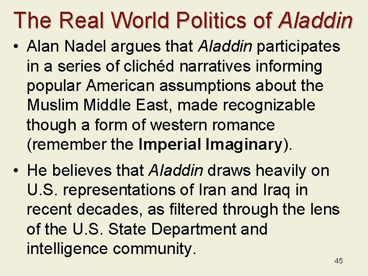 The Real World Politics of Aladdin • Alan Nadel argues that Aladdin participates in