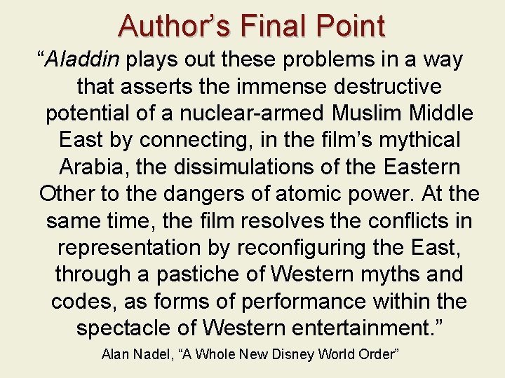 Author’s Final Point “Aladdin plays out these problems in a way that asserts the