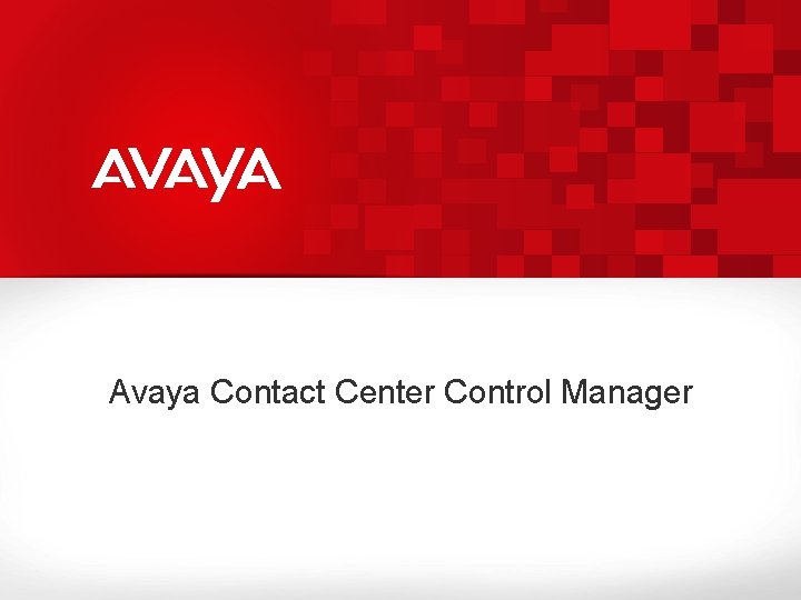 Avaya Contact Center Control Manager 