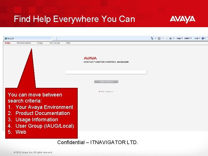 Find Help Everywhere You Can You can move between search criteria: 1. Your Avaya